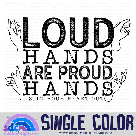 Loud Hands are Proud Hands 2 • Single Color • Neurodivergent • Instant Download • Sublimation Design