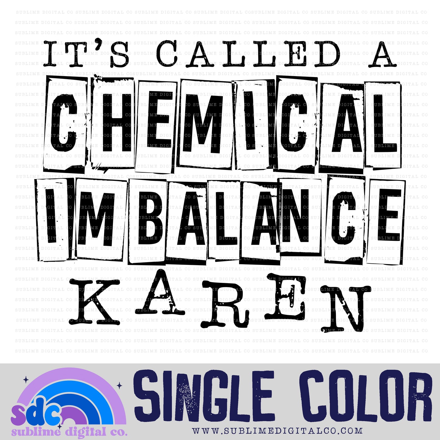 Chemical Imbalance • Single Color • Mental Health Awareness • Instant Download • Sublimation Design