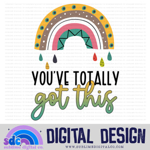 You've Totally Got This • Rainbows • Instant Download • Sublimation Design