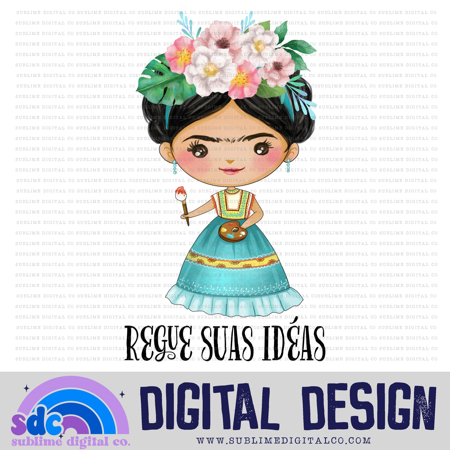 Water Your Ideas | Regue Suas Idéas • Frida Kahlo • Instant Download • Sublimation Design