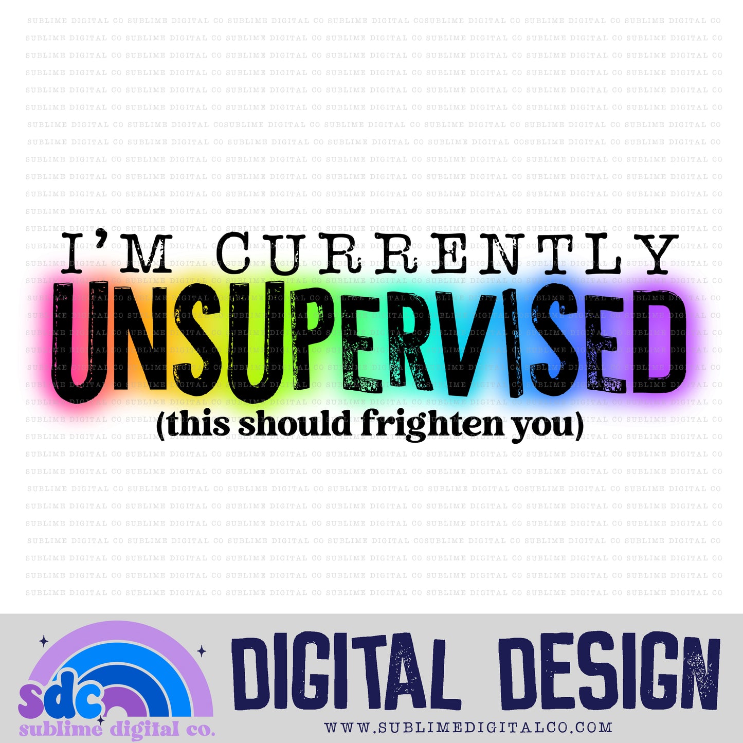 Unsupervised • Snarky • Instant Download • Sublimation Design
