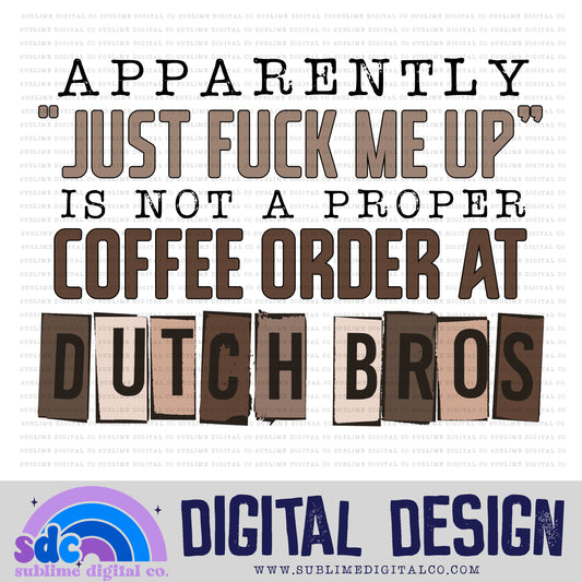 Just Fuck Me Up -DB • Coffee • Instant Download • Sublimation Design