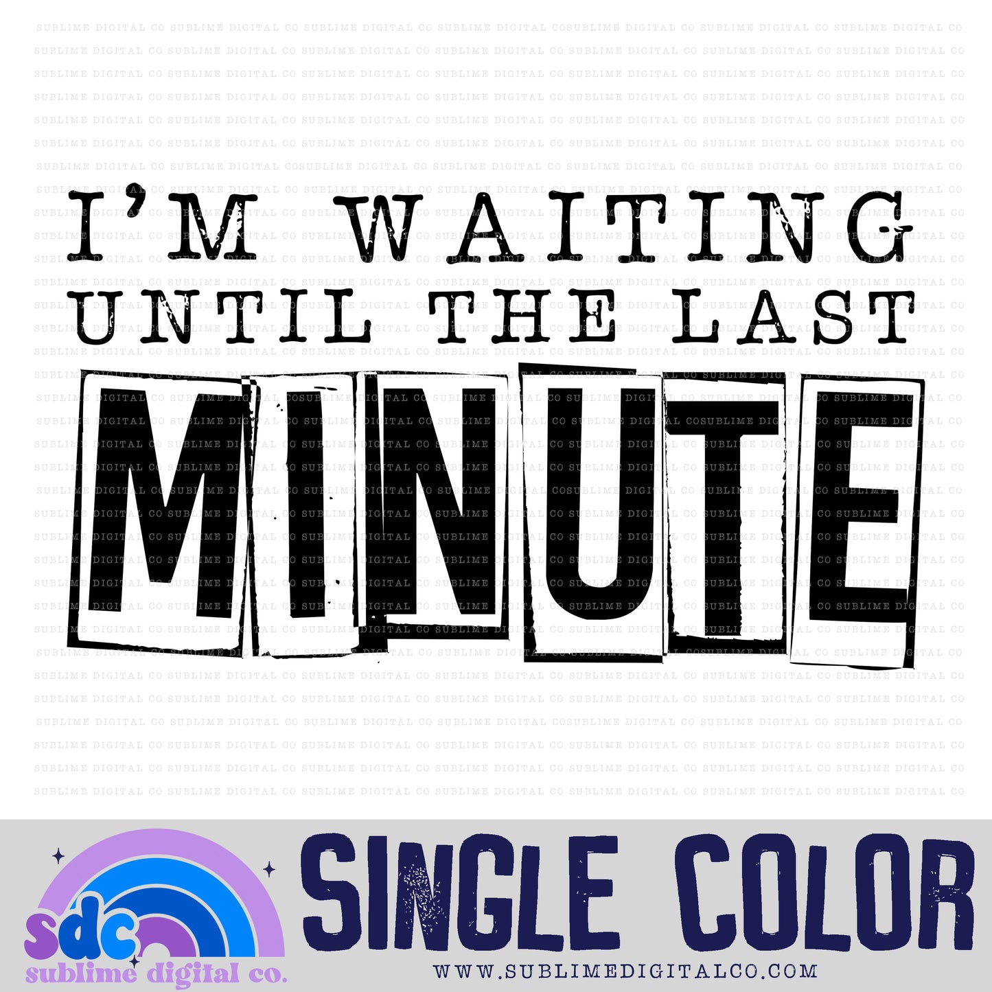Last Minute • Single Color • Neurodivergent • Instant Download • Sublimation Design