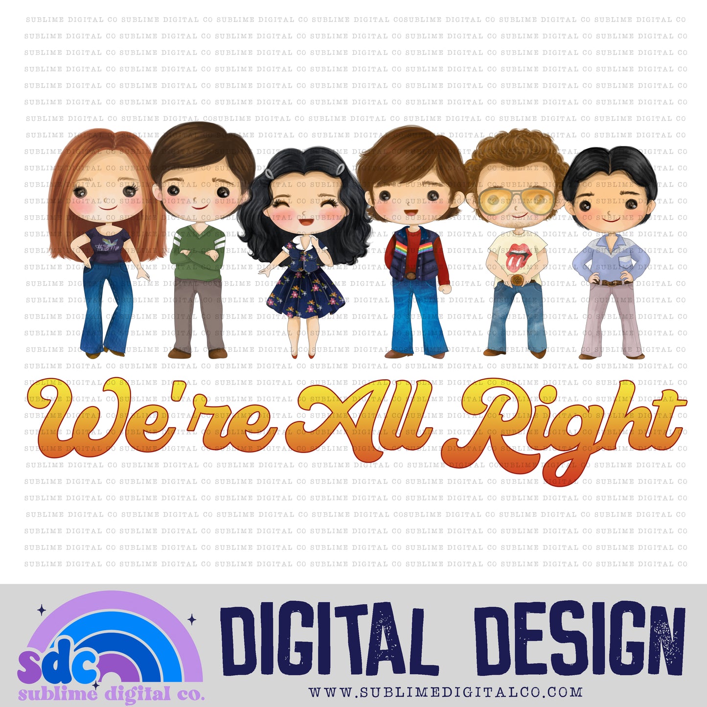 We're All Right • Retro Gang • Instant Download • Sublimation Design