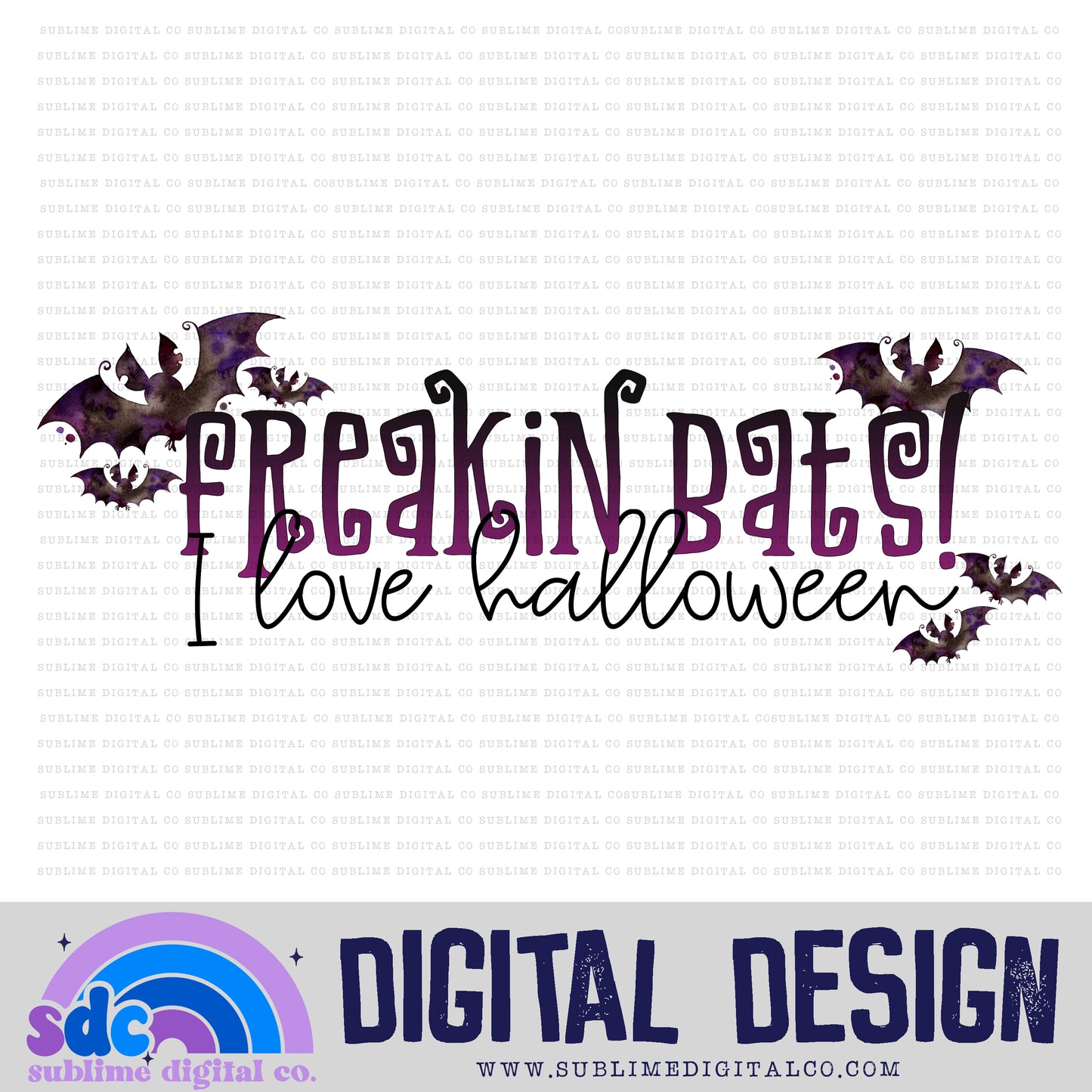 Freakin Bats • Instant Download • Sublimation Design