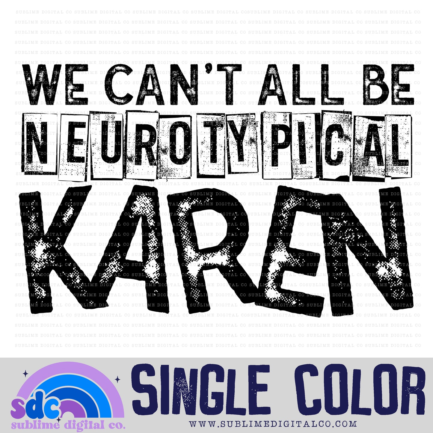 Can't All Be Neurotypical • Single Color • Neurodivergent • Instant Download • Sublimation Design