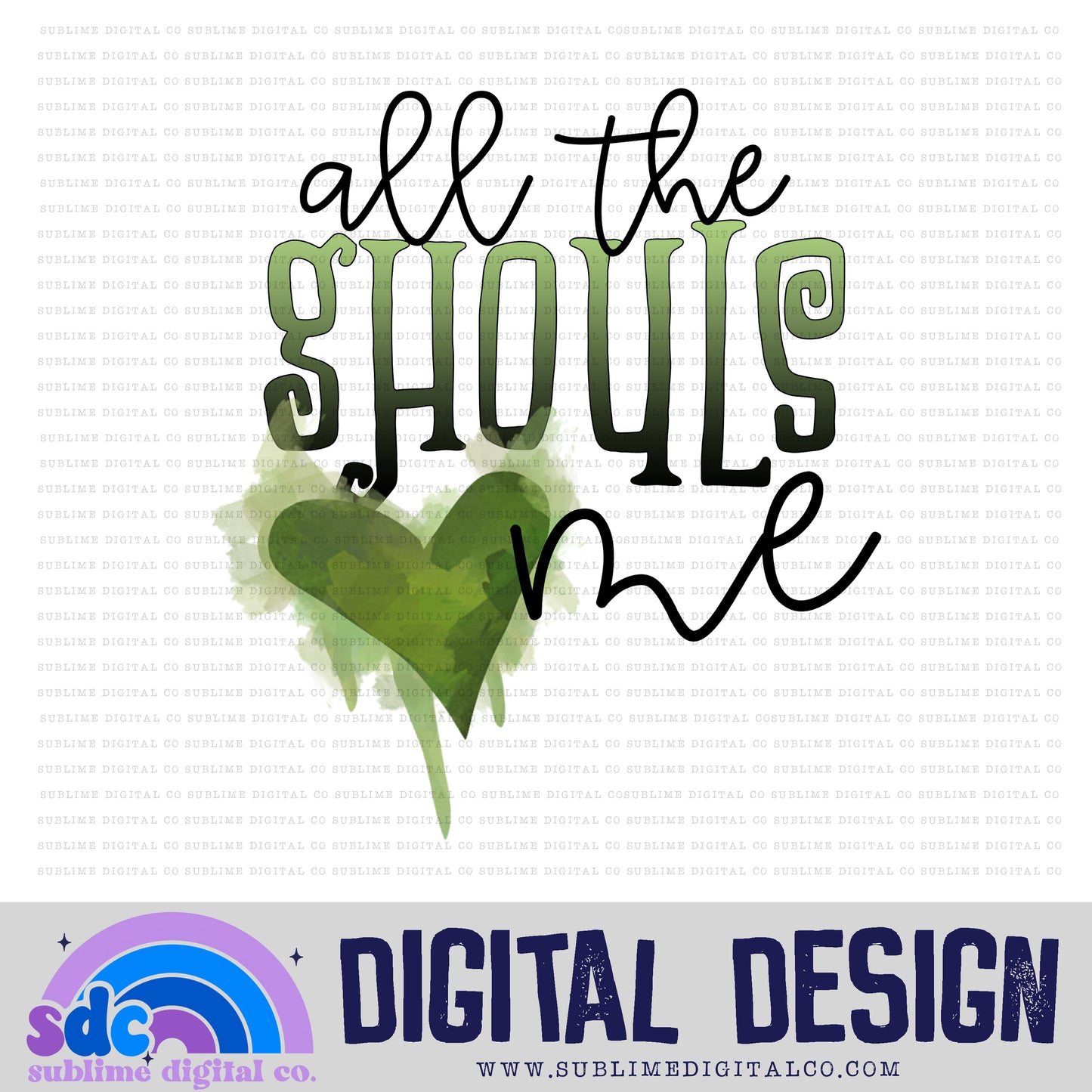 All The Ghouls Love Me • Instant Download • Sublimation Design