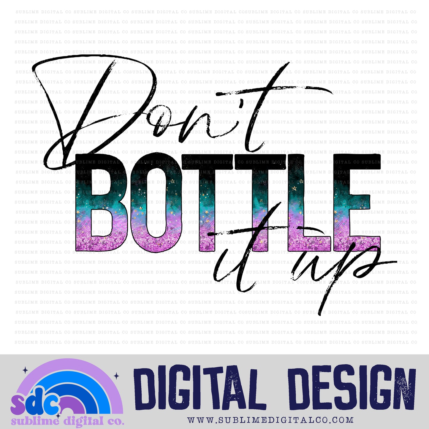 Don't Bottle it Up • Mental Health Awareness • Instant Download • Sublimation Design