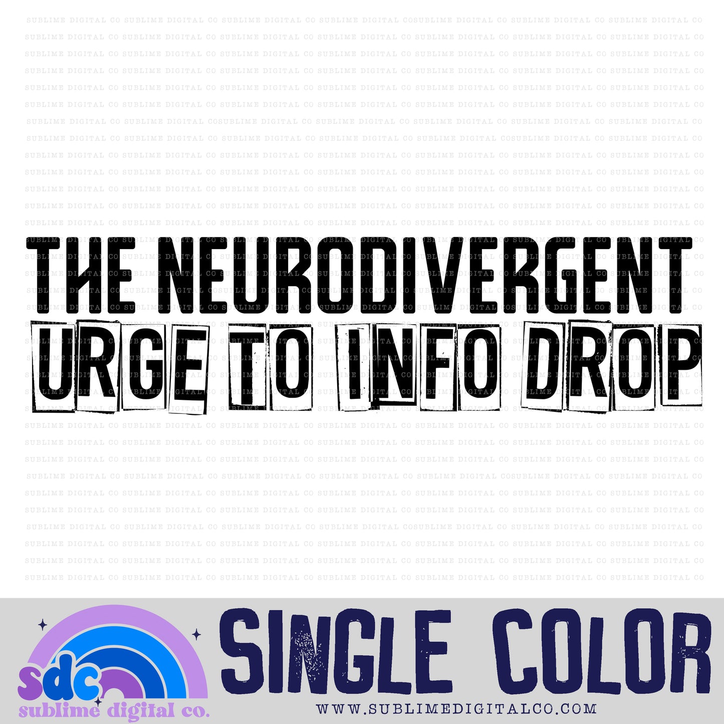 Info Drop • Single Color • Neurodivergent • Instant Download • Sublimation Design
