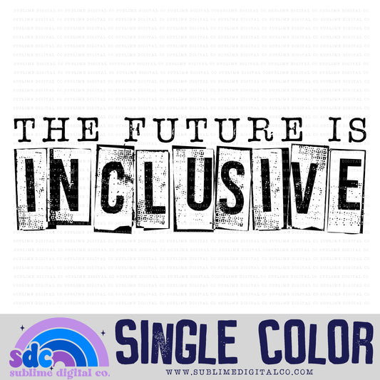 The Future is Inclusive • Single Color • Neurodivergent • Instant Download • Sublimation Design