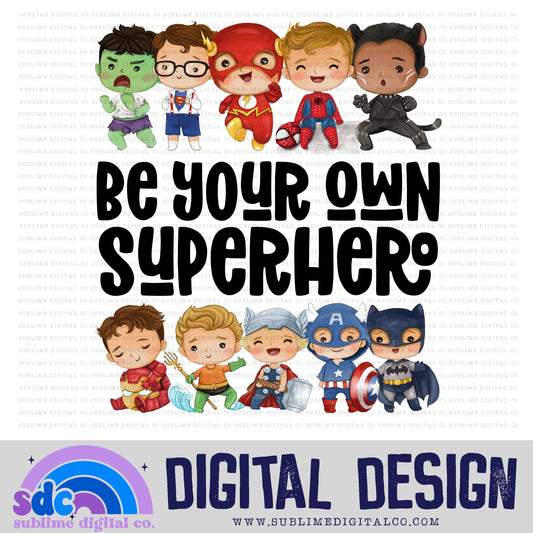 Be Your Own Superhero • Baby Heroes • Instant Download • Sublimation Design