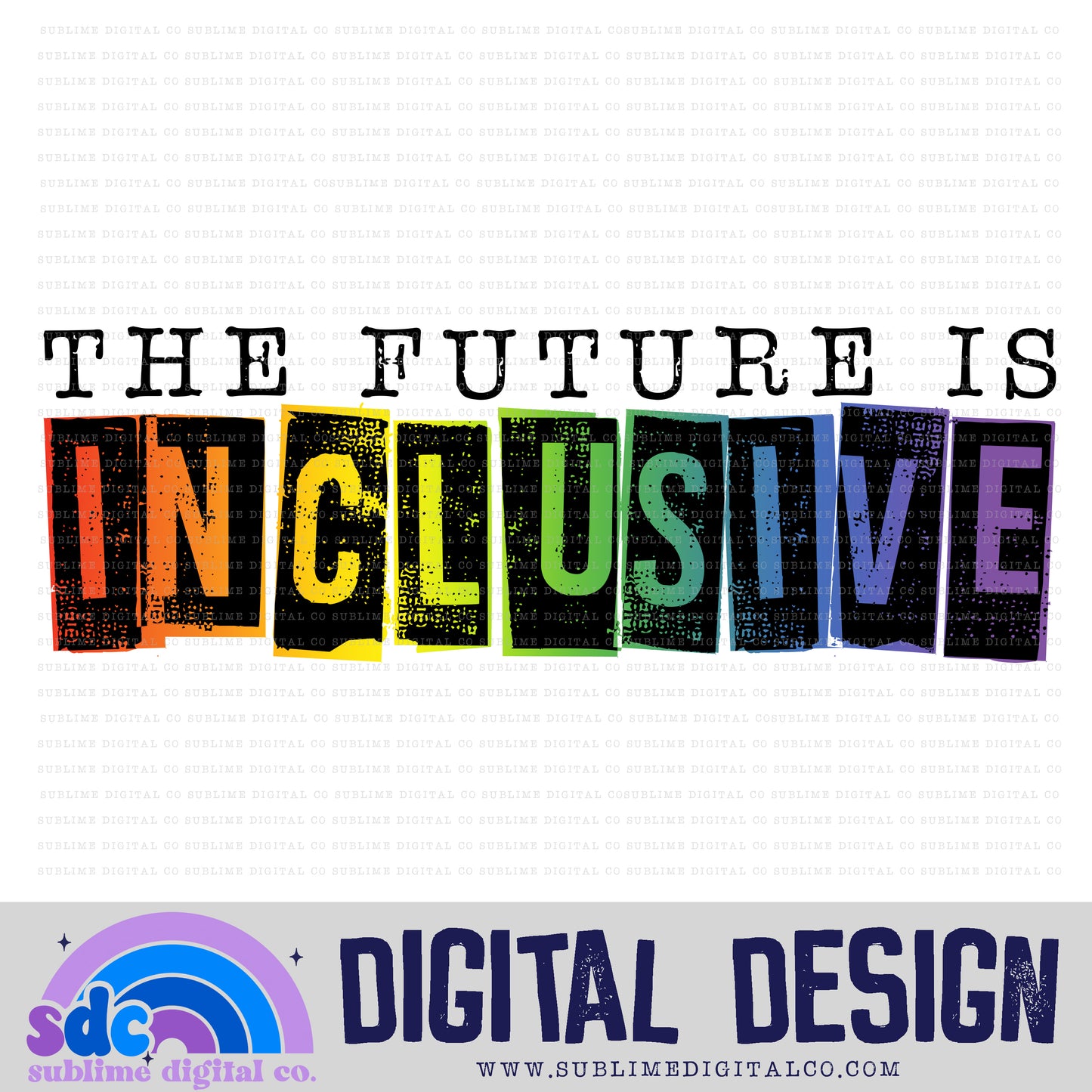 The Future is Inclusive • Neurodivergent • Instant Download • Sublimation Design