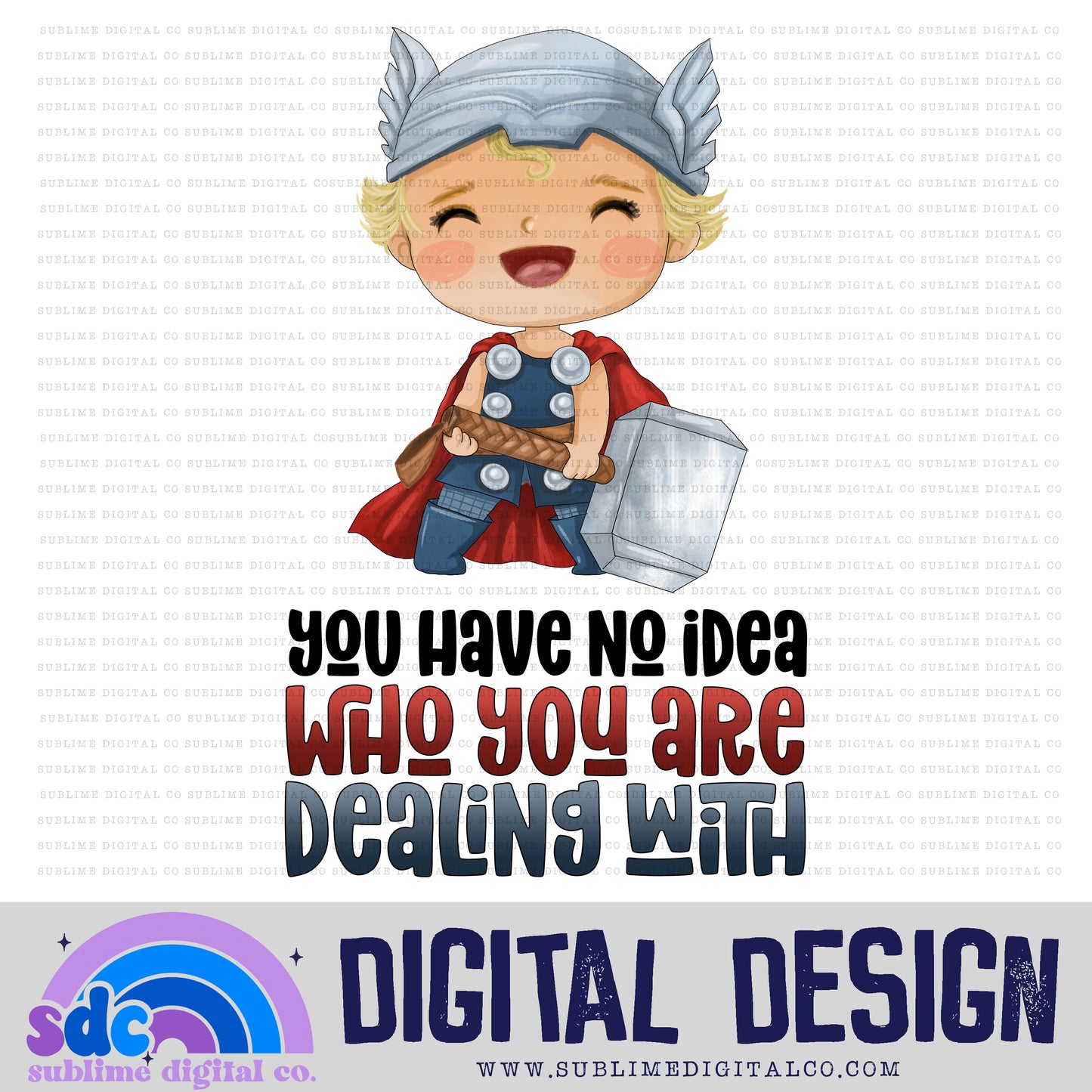 No Idea Who You Are Dealing With • Baby Heroes • Instant Download • Sublimation Design