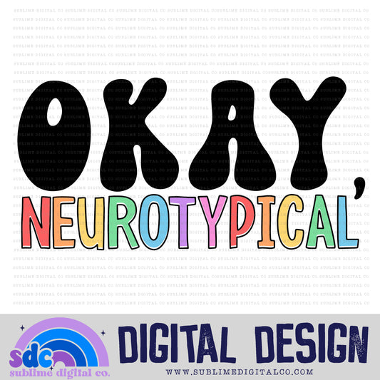Okay, Neurotypical • Mental Health Awareness • Instant Download • Sublimation Design