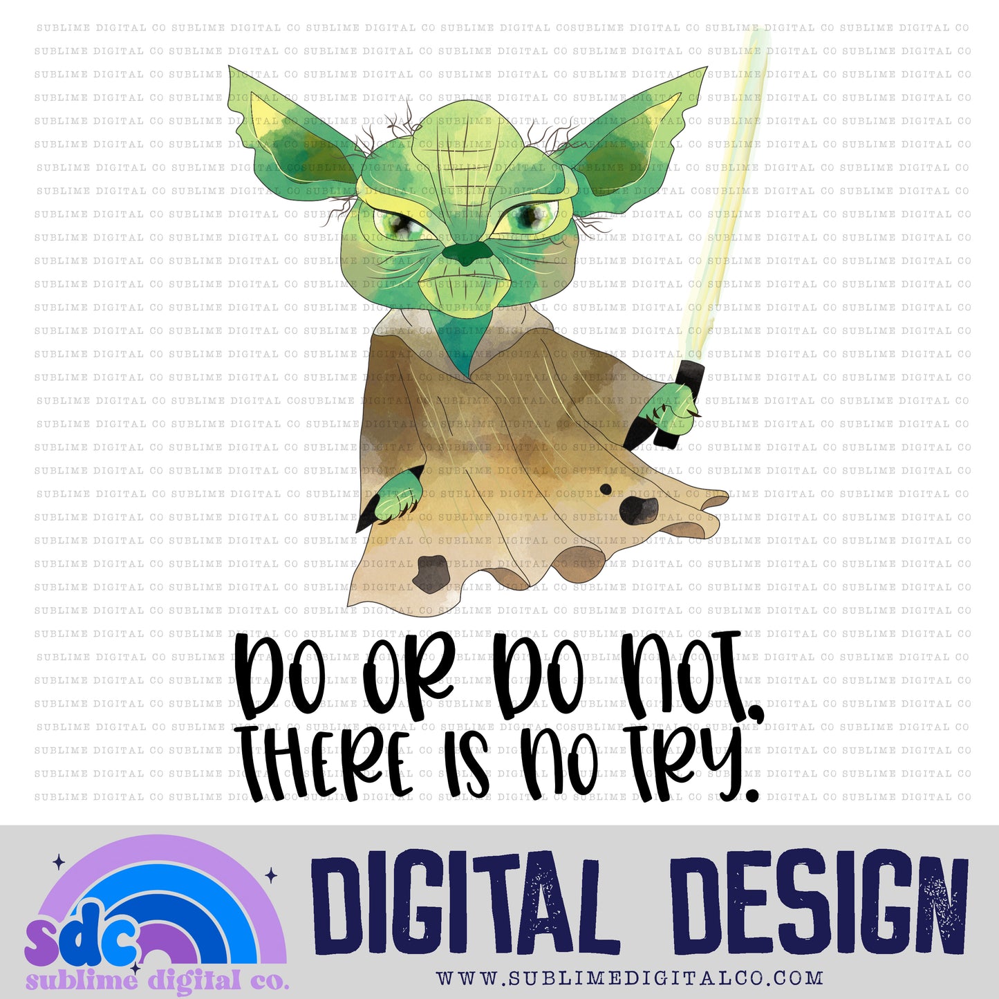 Do or Do Not • Space Wars • Instant Download • Sublimation Design
