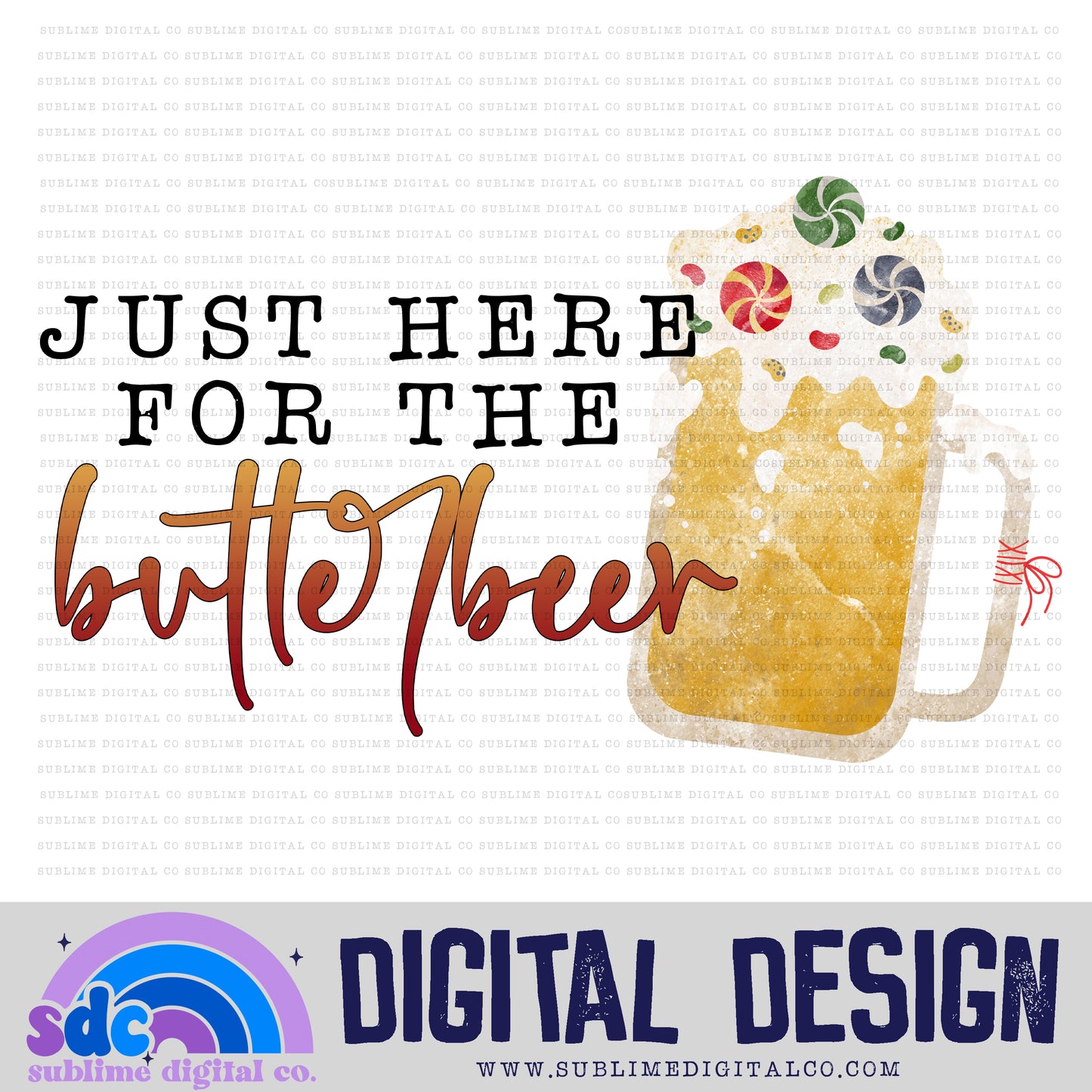 Here for the Butterbeer • Wizard • Instant Download • Sublimation Design