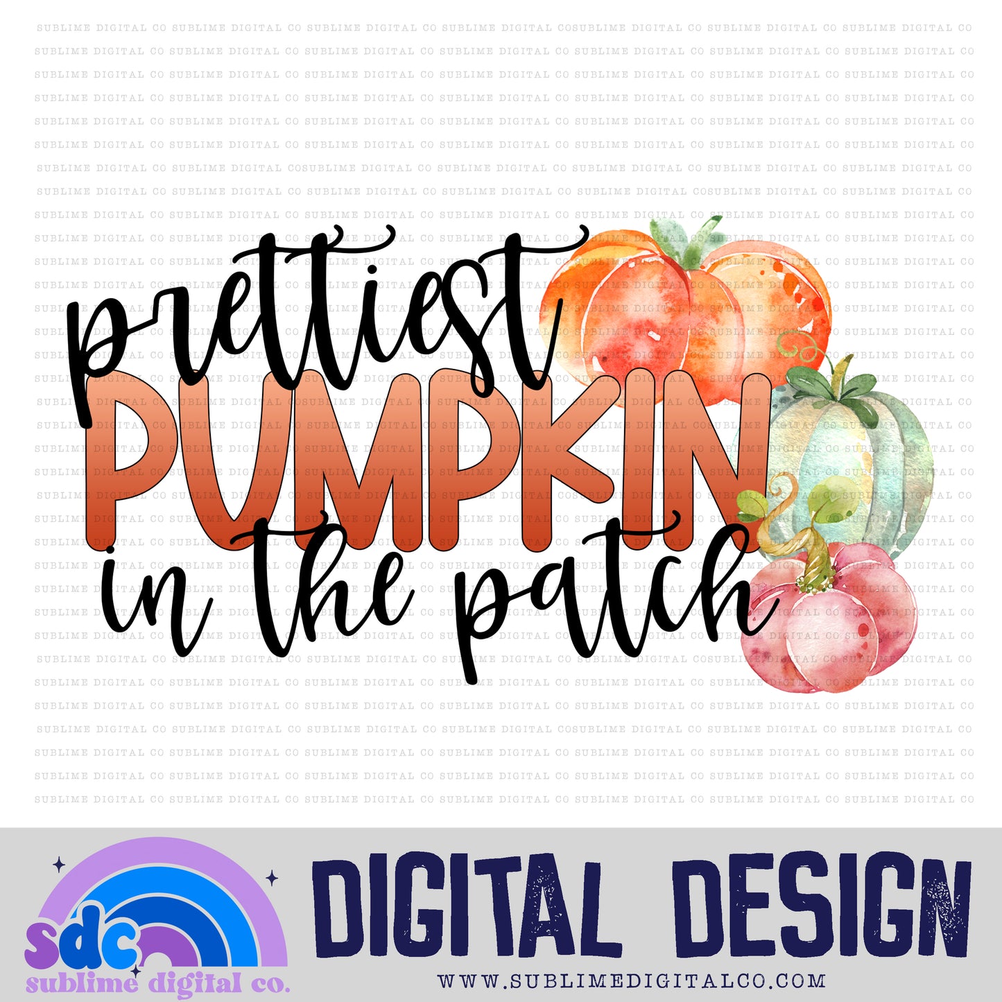 Prettiest Pumpkin • Instant Download • Sublimation Design