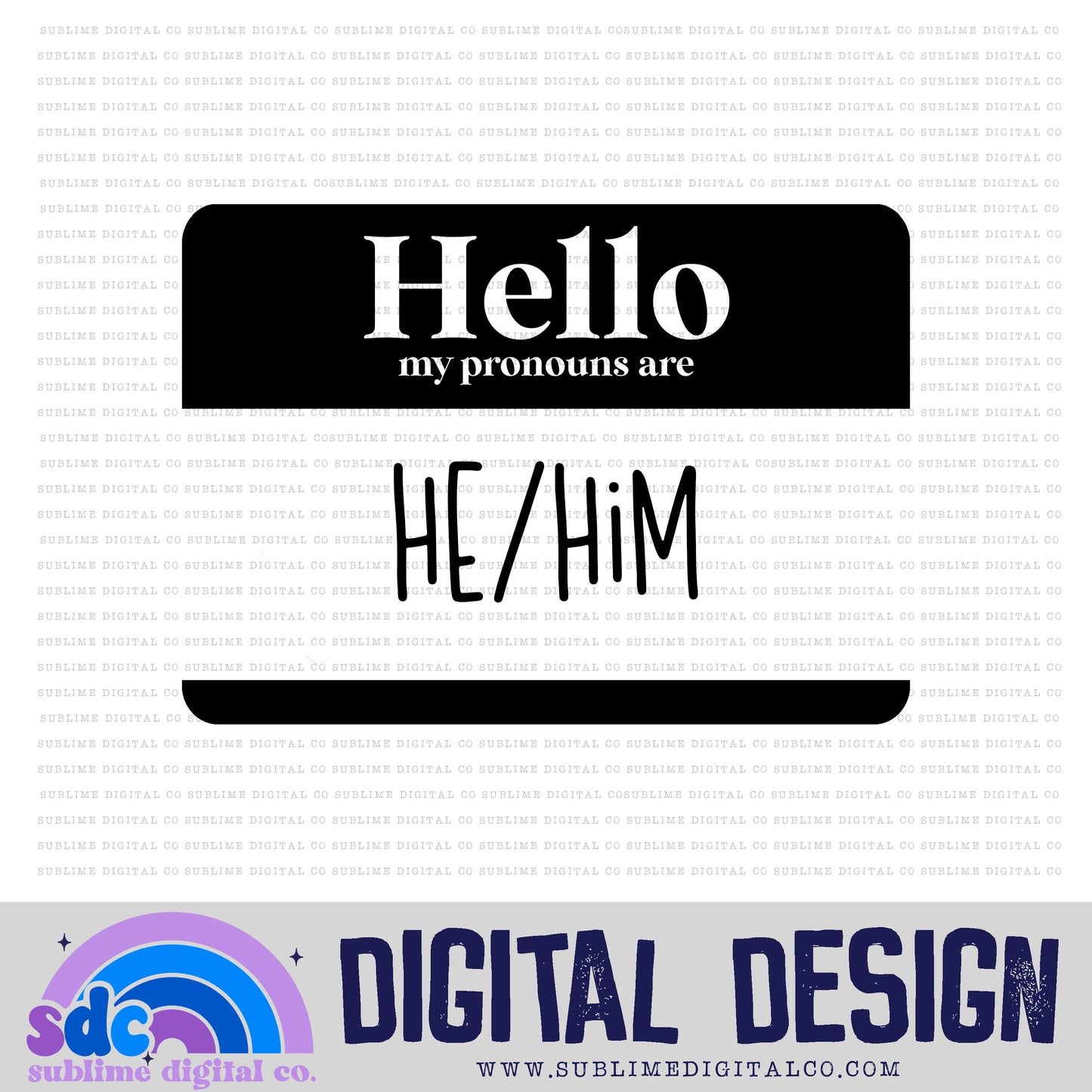 He/Him • Pride • Instant Download • Sublimation Design