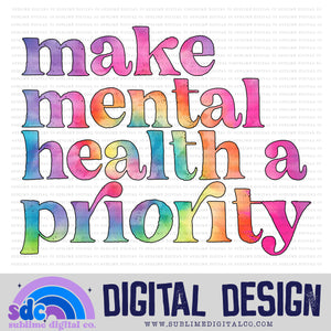 Make Mental Health A Priority • Mental Health Awareness • Instant Download • Sublimation Design