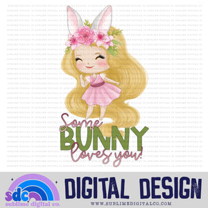Some Bunny Loves You • Easter • Instant Download • Sublimation Design