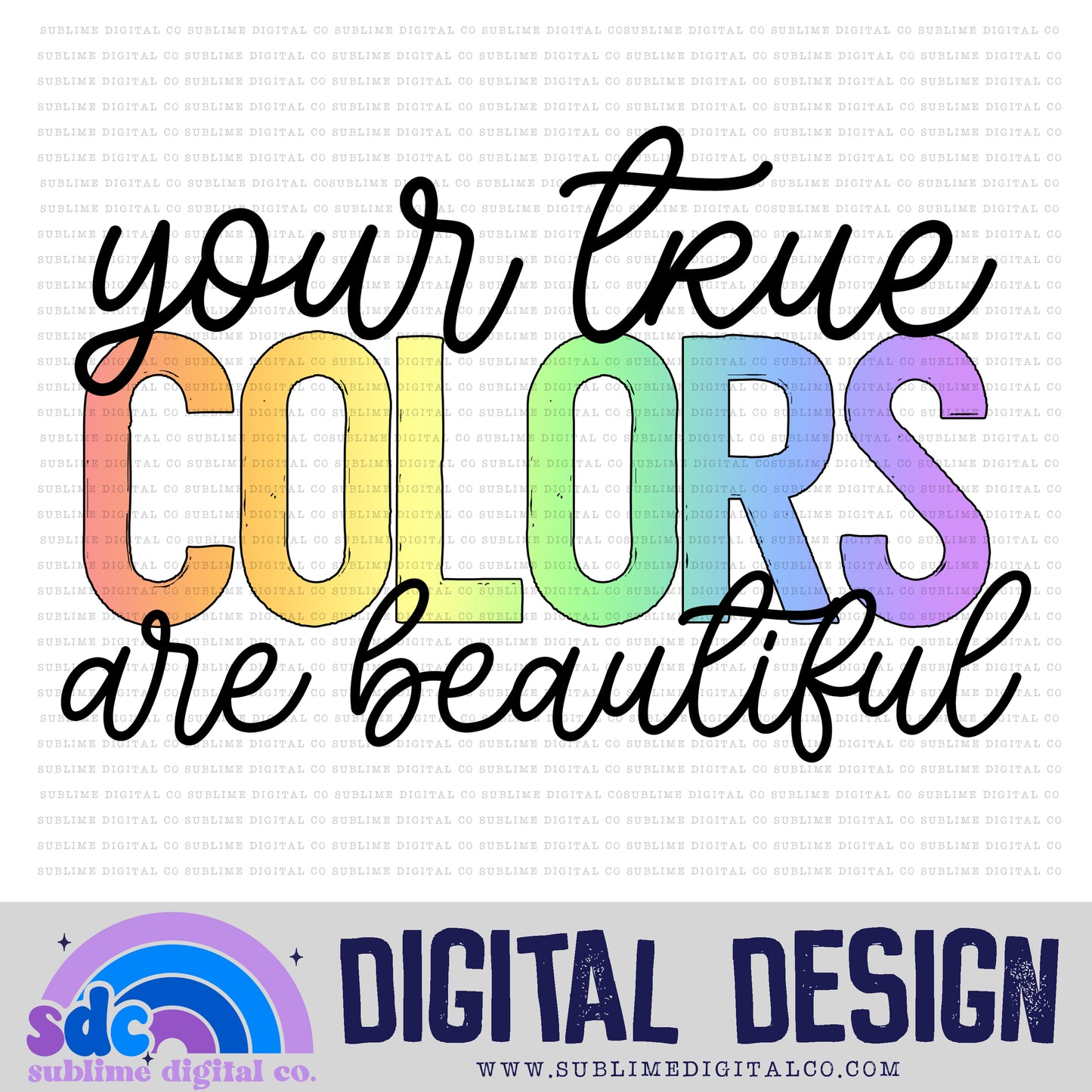 True Colors • Pride • Instant Download • Sublimation Design