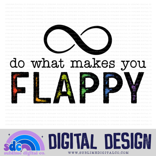 Do What Makes You Flappy • Neurodivergent • Instant Download • Sublimation Design