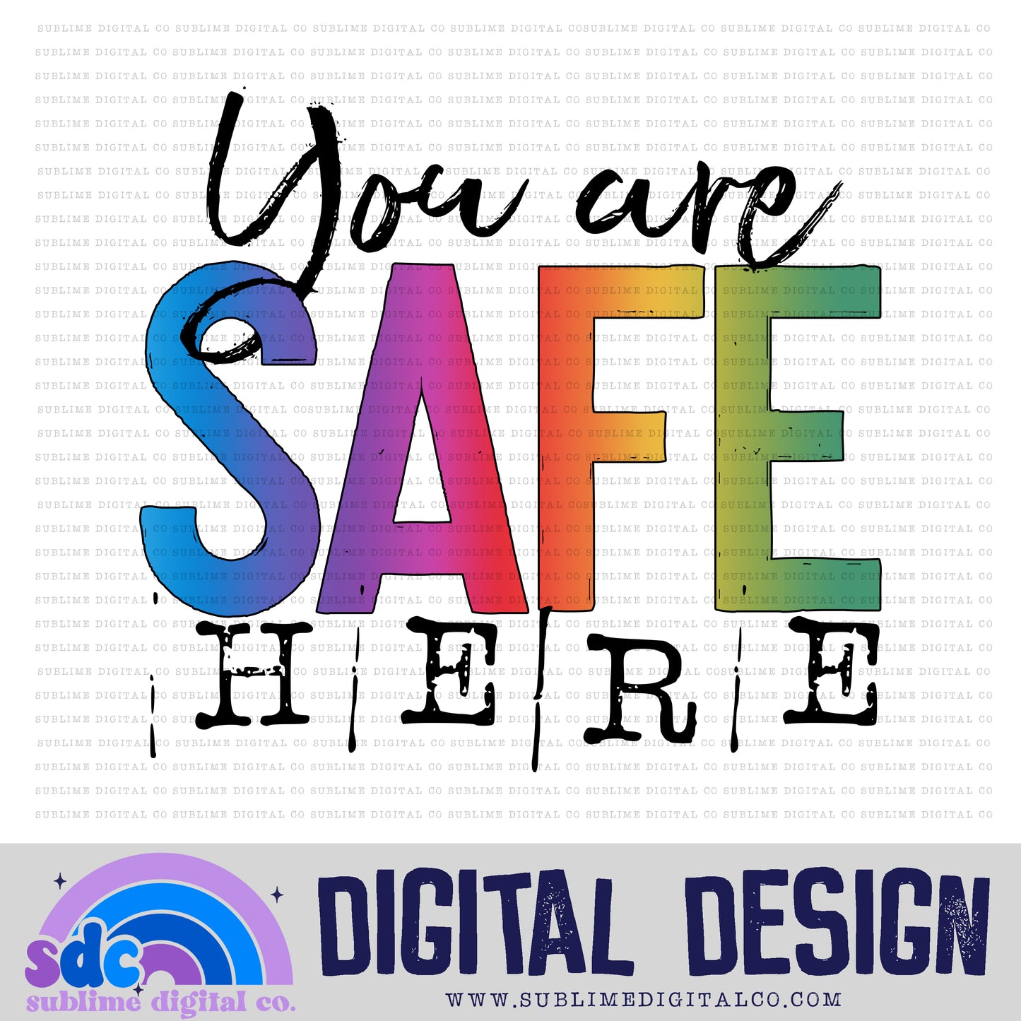 You Are Safe Here • Pride • Instant Download • Sublimation Design