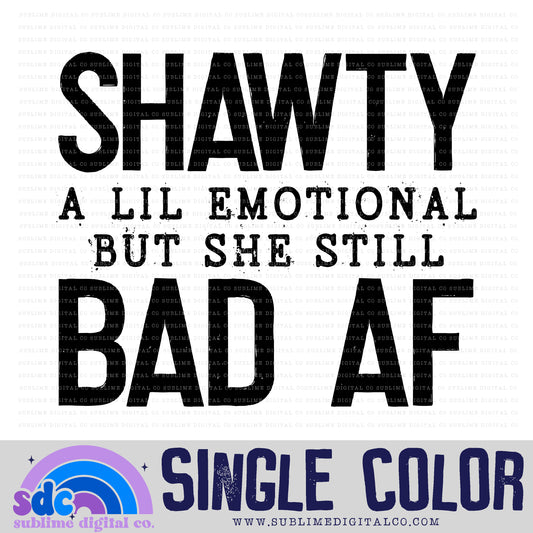 Shawty a Lil Emotional • Single Color • Instant Download • Sublimation Design
