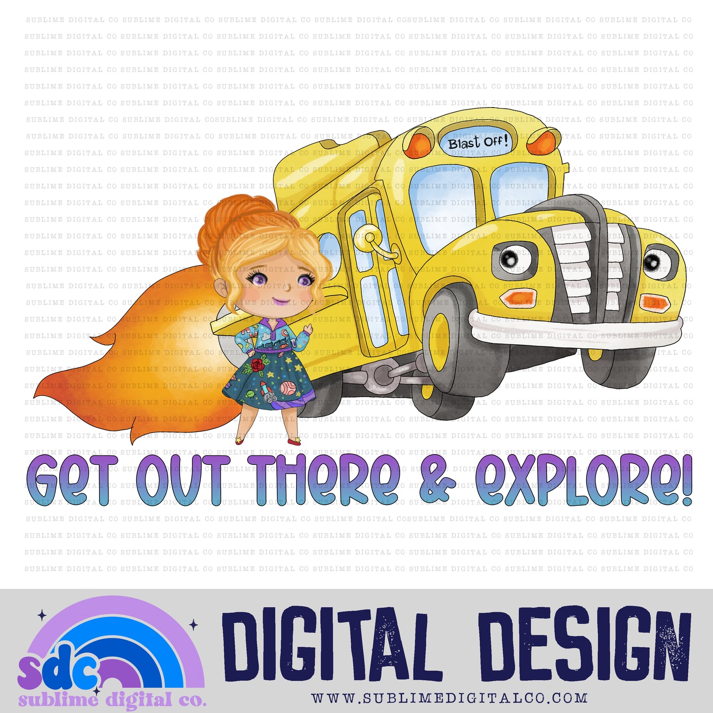 Get Out There & Explore! • School Bus • Instant Download • Sublimation Design