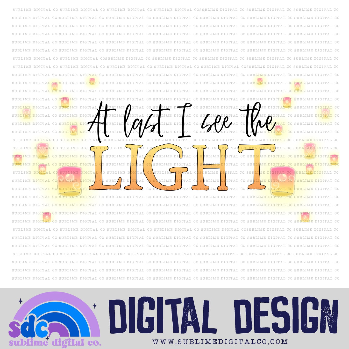 At Last I see The Light • Instant Download • Sublimation Design