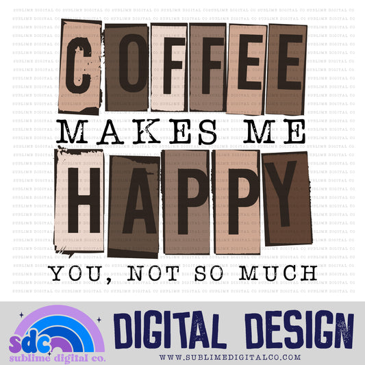 Coffee Makes Me Happy • Coffee • Instant Download • Sublimation Design