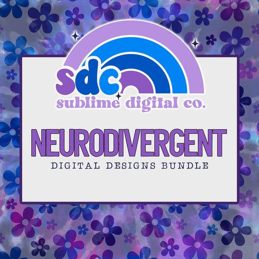 Neurodivergent • Digital Design Bundles • Instant Download • Sublimation Design