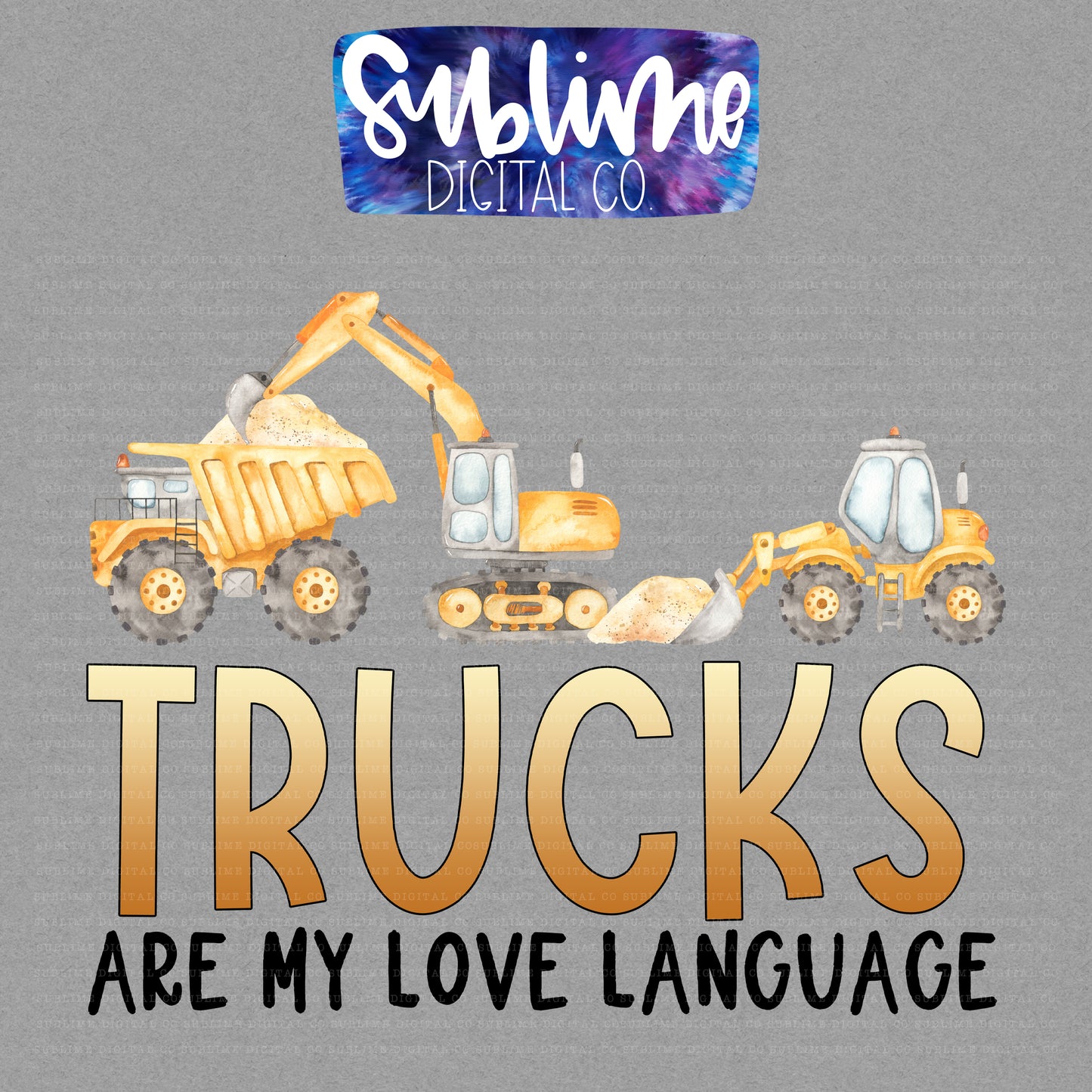 Trucks are my Love Language • Kids • Instant Download • Sublimation Design